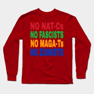 NO NAT-Cs NO FASCISTS NO MAGA-Ts NO ZIONISTS - Back Long Sleeve T-Shirt